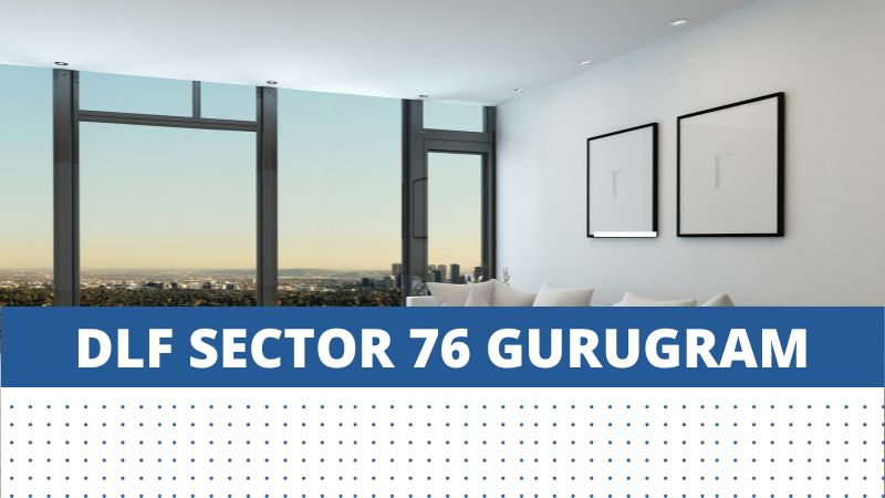 DLF Sector 76 Gurugram