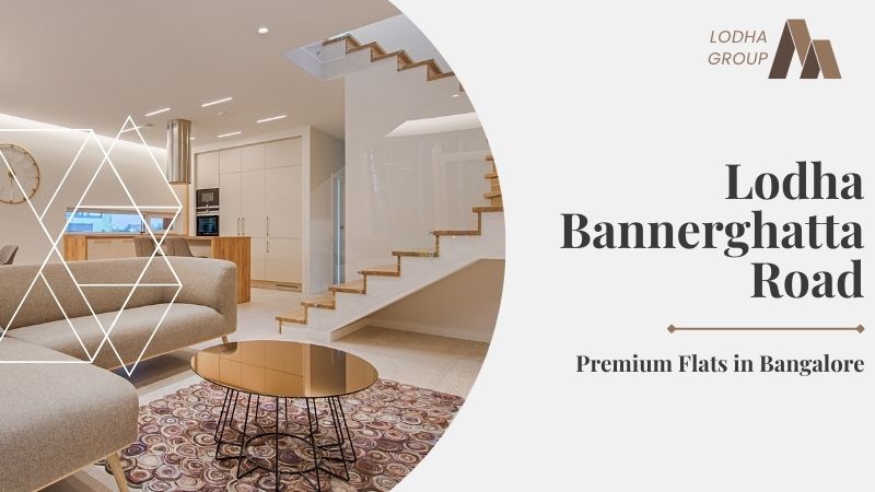 Lodha Bannerghatta Road | Premium Flats in Bangalore