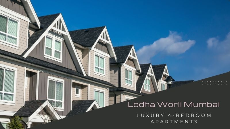 Lodha Worli Mumbai | Luxury 4-bedroom Apartments