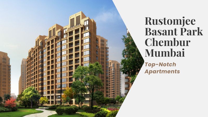 Rustomjee Basant Park Chembur Mumbai | Top-Notch Apartments