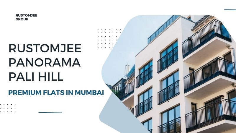 Rustomjee Panorama Pali hill | Premium Flats in Mumbai