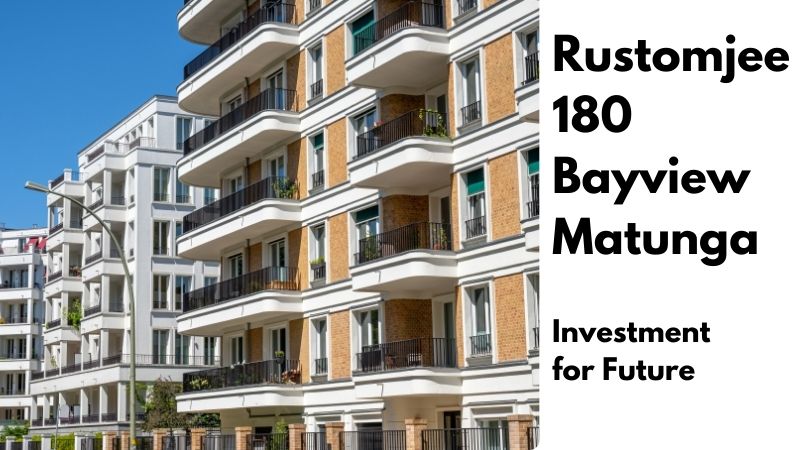 Rustomjee 180 Bayview Matunga