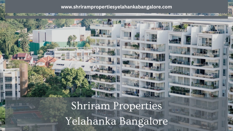 Shriram Properties Yelahanka