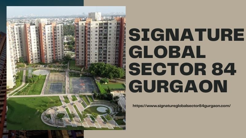 Signature Global Sector 84 Gurgaon